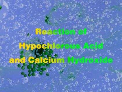 Reaction of Hypochlorous Acid and Calcium Hydroxide