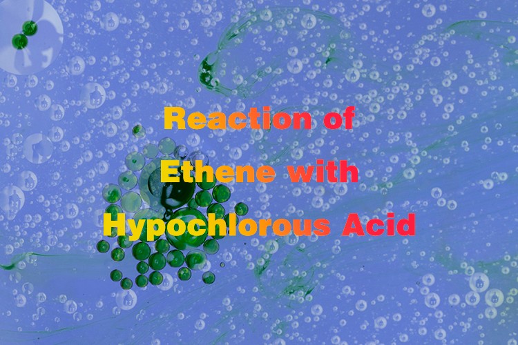 تفاعل الإيثين مع حمض hypochlorous تفاعل الإيثين مع حمض hypochlorous