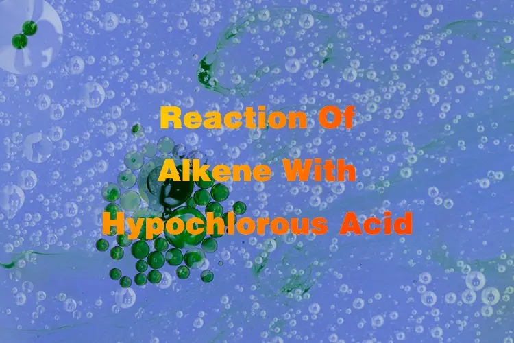 Réaction de l'alcène avec l'acide hypochloreux